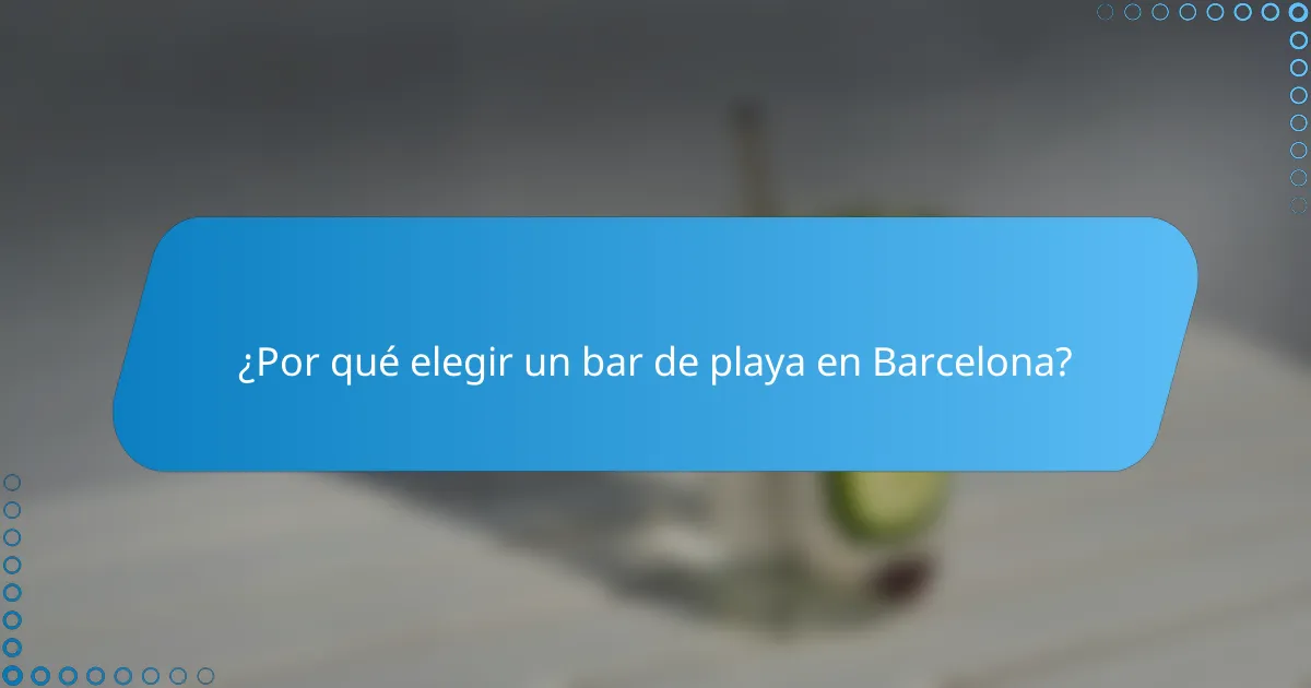 ¿Por qué elegir un bar de playa en Barcelona?